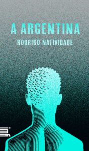 A argentina, Romance de Rodrigo Natividade